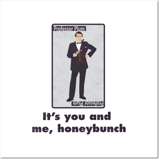 It's you and me, honeybunch Wall Art by WinterWolfDesign